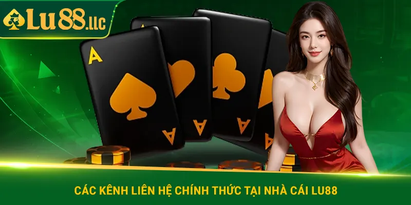 Các kênh liên hệ chính thức tại nhà cái lu88