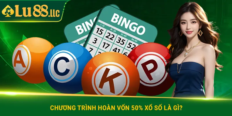 Chương trình hoàn vốn 50% xổ số là gì?