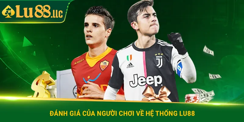 Đánh giá của người chơi về hệ thống lu88