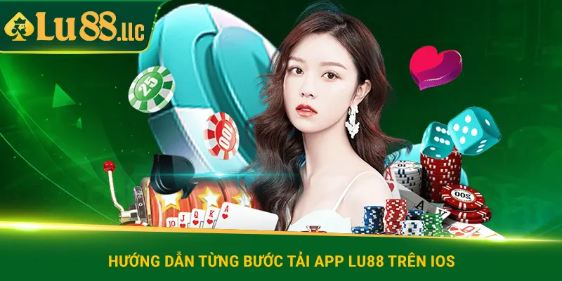 Hướng dẫn từng bước tải app lu88 trên iOS