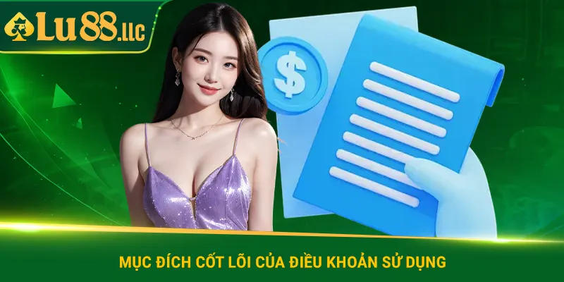Mục đích cốt lõi của điều khoản sử dụng