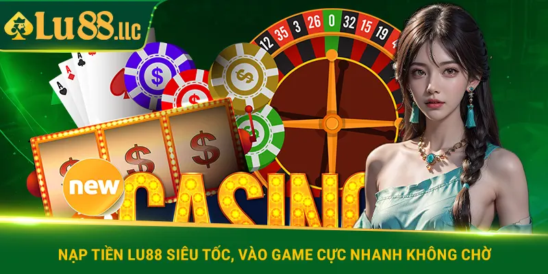 Nạp tiền Lu88