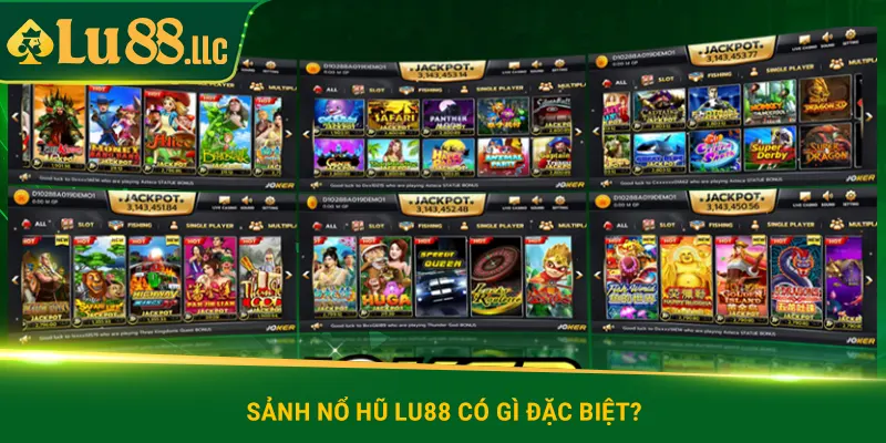Sảnh nổ hũ lu88 có gì đặc biệt?