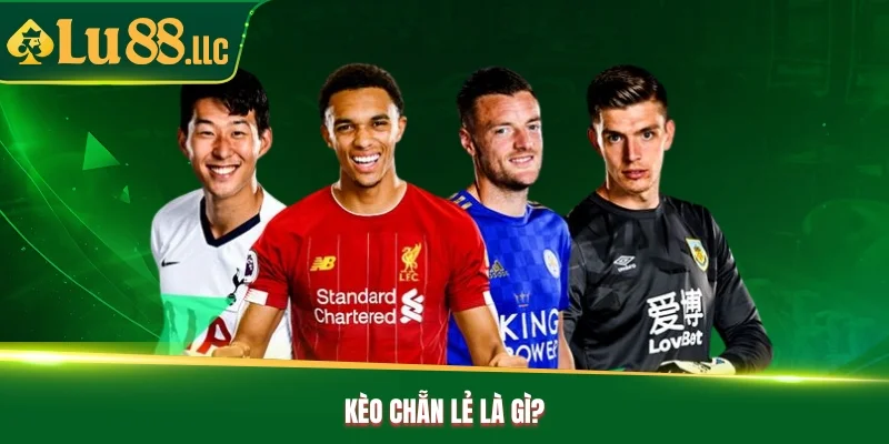 Kèo chẵn lẻ là gì?